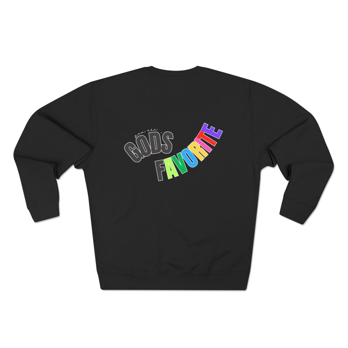'You Are God's Favorite' Back-Print Unisex Crewneck Sweatshirt (Multi-Color)