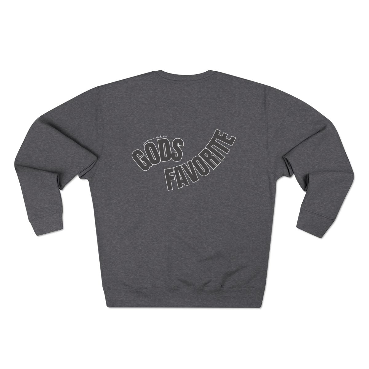 'You Are God's Favorite' Back-Print Unisex Crewneck Sweatshirt (Dark Gray)